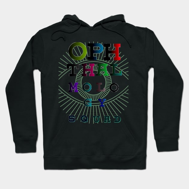 OPHTHALMOLOGY SQUAD, colorful fonts Hoodie by artbleed